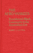 The Afro-Yankees: Providence's Black Community in the Antebellum Era - Cottrol, Robert J