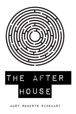 The After House - Rinehart, Mary Roberts