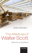 The Afterlives of Walter Scott: Memory on the Move