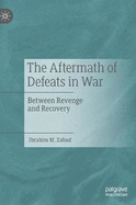 The Aftermath of Defeats in War: Between Revenge and Recovery