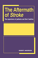 The Aftermath of Stroke: The Experience of Patients and Their Families