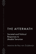 The Aftermath: Societal and Political Responses to Jihadist Terrorism