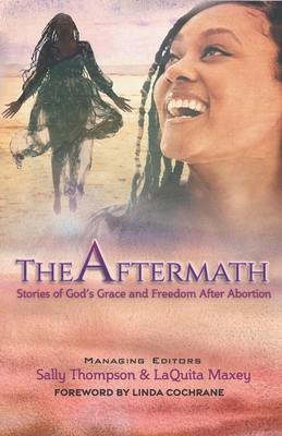 The Aftermath: Stories of God's Grace and Freedom After Abortion - Maxey, Laquita, and Thompson, Sally