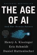 The Age of A.I.: And Our Human Future