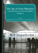 The Age of Asian Migration: Continuity, Diversity, and Susceptibility Volume 2