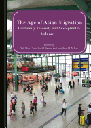 The Age of Asian Migration: Continuity, Diversity, and Susceptibility Volumes 1 & 2