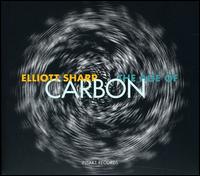 The Age of Carbon - Elliott Sharp & Carbon