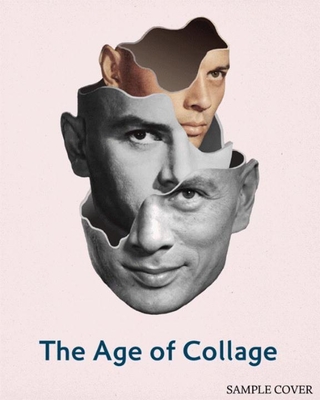 The Age of Collage: Contemporary Collage in Modern Art - Busch, Dennis H. (Editor), and Gestalten (Editor)