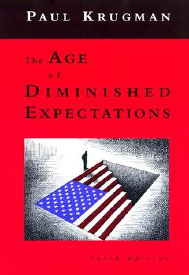 The Age of Diminished Expectations - Krugman, Paul