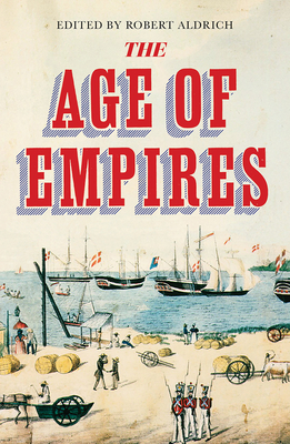 The Age of Empires - Aldrich, Robert (Editor)