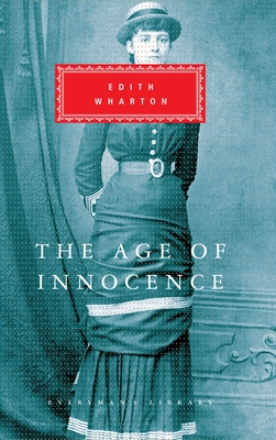 The Age of Innocence: Introduction by Peter Washington - Wharton, Edith, and Washington, Peter (Introduction by)