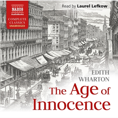 The Age of Innocence - Wharton, Edith, and Lefkow, Laurel (Read by)