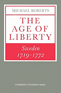 The Age of Liberty: Sweden 1719 1772