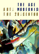 The Age of Modernism: Art in the 20th Century - Joachimides, Christos, and Daniels, Dieter (Editor), and Rosenthal, Norman, Sir (Editor)