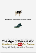 The Age of Persuasion: How Marketing Ate Our Culture