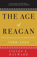 The Age of Reagan: The Conservative Counterrevolution 1980-1989