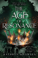 The Age of Resonance