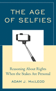 The Age of Selfies: Reasoning About Rights When the Stakes Are Personal