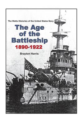 The Age of the Battleship 1890-1922 - Harris, Brayton
