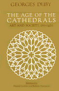 The Age of the Cathedrals: Art and Society, 980-1420