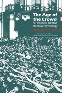 The Age of the Crowd: A Historical Treatise on Mass Psychology