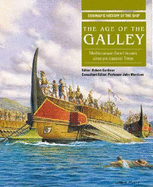 The Age of the Galley: Mediterranean Oared Vessels Since Pre-Classical Times - Morrison, John, Professor, and Gardiner, Robert (Editor), and Morrison, John (Consultant editor)