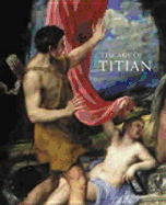 The Age of Titian: Venetian Renaissance Art from Scottish Collections