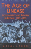 The Age of Unease: Government and Reform in Britain, 1782-1832
