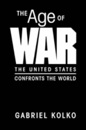The Age of War: The United States Confronts the World