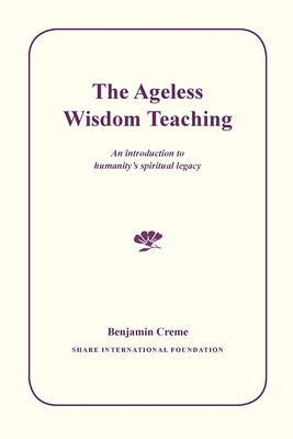 The Ageless Wisdom Teaching - Creme, Benjamin