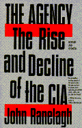 The Agency: The Rise and Decline of the CIA - Ranelagh, John