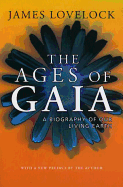 The Ages of Gaia: A Biography of Our Living Earth - Lovelock, James