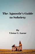 The Agnostic's Guide to Sobriety