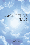 The Agnostic's Tale: A Fragment of Autobiography