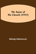 The Agony of the Church (1917)