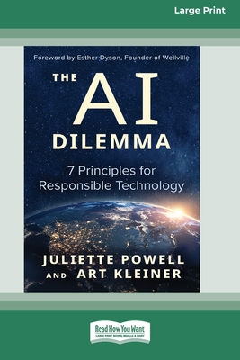 The AI Dilemma: 7 Principles for Responsible Technology [Standard Large Print] - Powell, Juliette, and Kleiner, Art, and Dyson, Esther