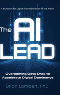 The AI Lead: Overcoming Data Drag to Accelerate Digital Dominance