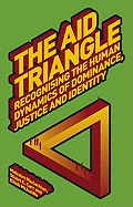 The Aid Triangle: Recognizing the Human Dynamics of Dominance, Justice and Identity