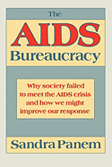 The AIDS Bureaucracy: Why Society Failed to Meet the AIDS Crisis and How We Might Improve Our Response