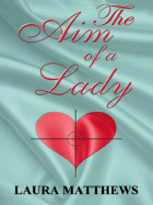 The Aim of a Lady - Matthews, Laura