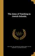 The Aims of Teaching in Jewish Schools;