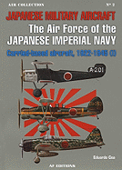 The Air Force of the Japanese Imperial Navy: Carried-Based Aircraft, 1922-1945 (I)