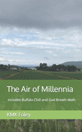 The Air of Millennia: includes Buffalo Chill and God Breath Math