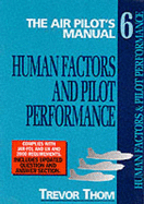 The Air Pilot's Manual: Human Factors and Pilot Performance v. 6 - Thom, Trevor