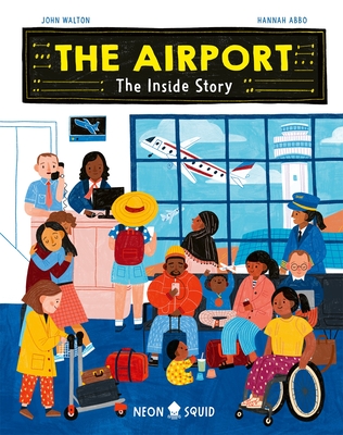 The Airport: The Inside Story - Walton, John, and Neon Squid