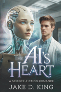 The AI's Heart: A Science-Fiction Romance