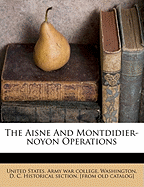 The Aisne and Montdidier-Noyon Operations