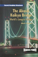 The Akashi-Kaikyo Bridge: World's Longest Bridge - Thomas, Mary Ann