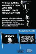 The Al-Qaeda Organization and the Islamic State Organization: History, Doctrine, Modus Operandi, and U.S. Policy to Degrade and Defeat Terrorism Conducted in the Name of Islam