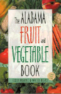 The Alabama Fruit and Vegetable Book: Includes Herbs & Nuts